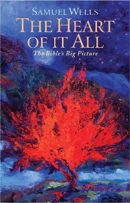 The Heart Of It All: The Bible's Big Picture book