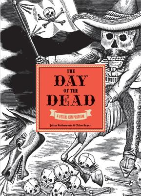 The Day of the Dead: A Visual Compendium book