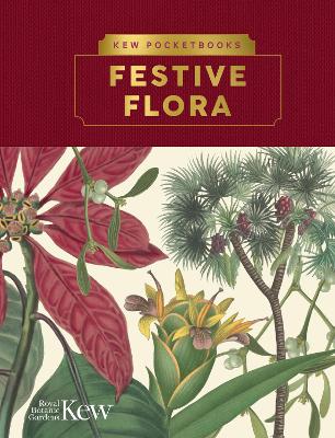 Kew Pocketbooks: Festive Flora book