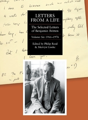 Letters from a Life: The Selected Letters of Benjamin Britten, 1913-1976 book