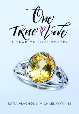 One True Love: A Year of Love Poetry book