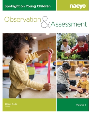 Spotlight on Young Children: Observation and Assessment, Volume 2 book