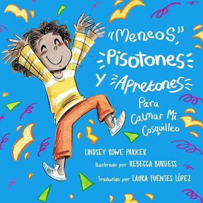 Meneos, Pisotones, Y Apretones Para Calmar Mi Cosquilleo book
