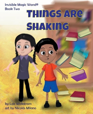 Things Are Shaking by Lois Wickstrom