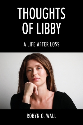 Thoughts of Libby: A Life After Loss book