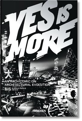 BIG. Yes is More. An Archicomic on Architectural Evolution by Taschen