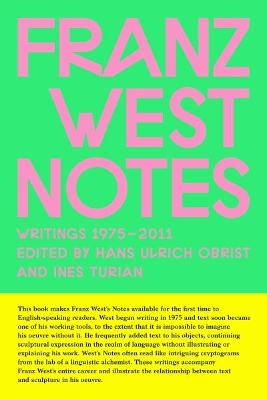 Franz West Notes: Writings 1975 - 2011 book