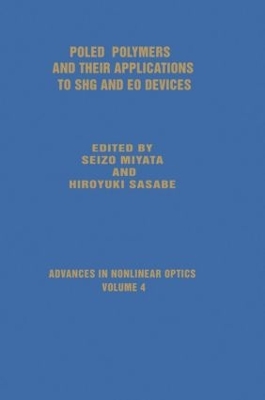 Poled Polymers and Their Applications to SHG and EO Devices by Seizo Miyata