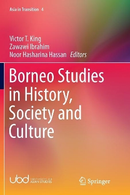 Borneo Studies in History, Society and Culture by Victor T. King