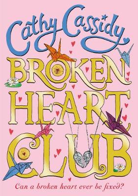 Broken Heart Club by Cathy Cassidy