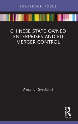 Chinese State Owned Enterprises and EU Merger Control book