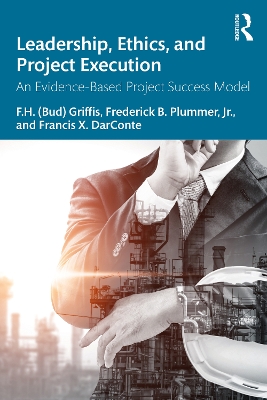 Leadership, Ethics, and Project Execution: An Evidence-Based Project Success Model book