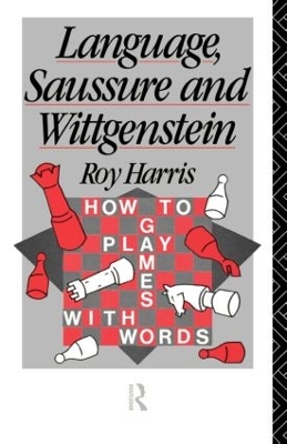 Language, Saussure and Wittgenstein by Professor Roy Harris