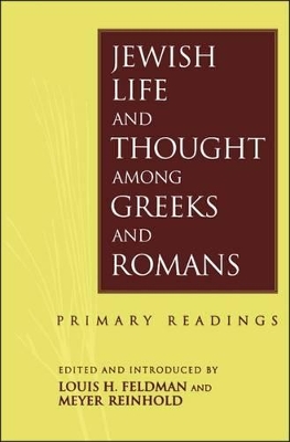 Jewish Life and Thought among Greeks and Romans: Primary Readings book