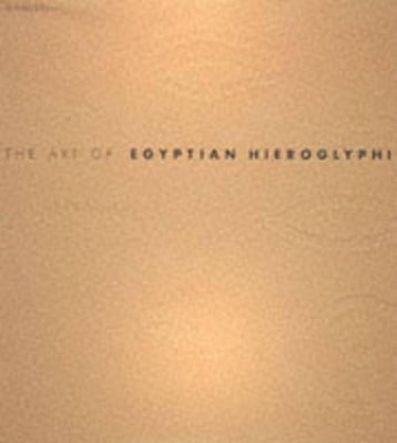The Art of Egyptian Hieroglyphics book