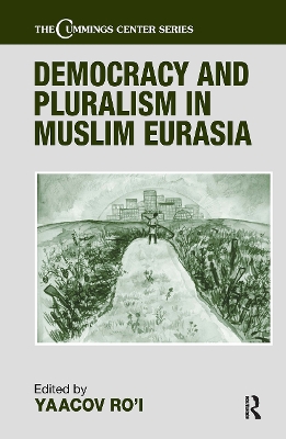 Democracy and Pluralism in Muslim Eurasia by Yaacov Ro'i