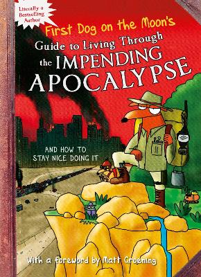 First Dog On the Moon's Guide to Living Through the Impending Apocalypseand How to Stay Nice Doing It book