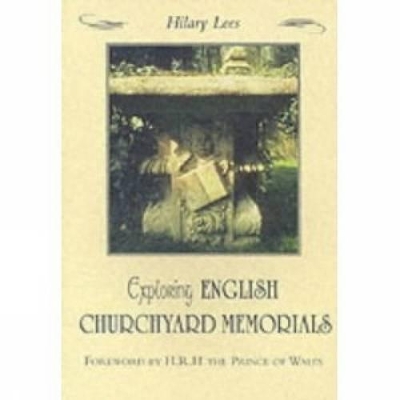 Exploring English Churchyard Memorials by Hilary Lees