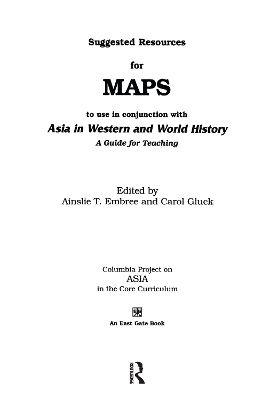 Suggested Resources for Maps to Use in Conjunction with Asia in Western and World History by Ainslie T. Embree