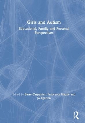 Girls and Autism: Educational, Family and Personal Perspectives book