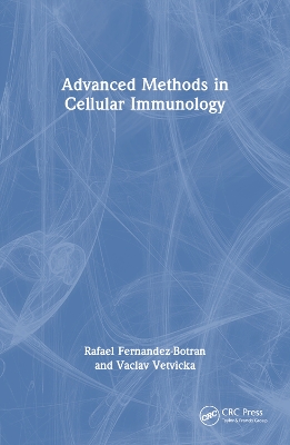 Advanced Methods in Cellular Immunology by Rafael Fernandez-Botran
