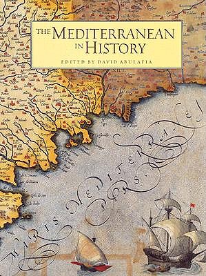 The Mediterranean in History by David S. H. Abulafia