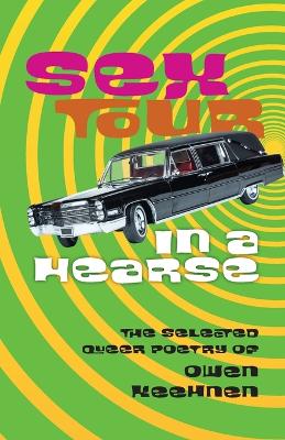 Sex Tour in a Hearse: The Selected Queer Poetry of Owen Keehnen book