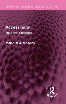 Accessibility: The Rural Challenge by Malcolm J. Moseley
