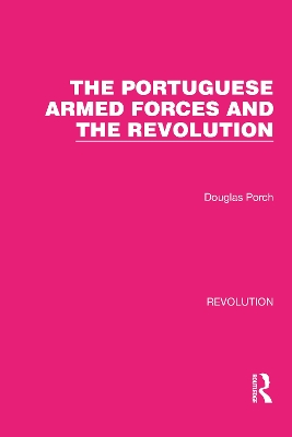 The Portuguese Armed Forces and the Revolution book