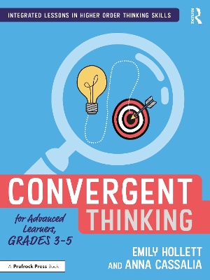 Convergent Thinking for Advanced Learners, Grades 3–5 book