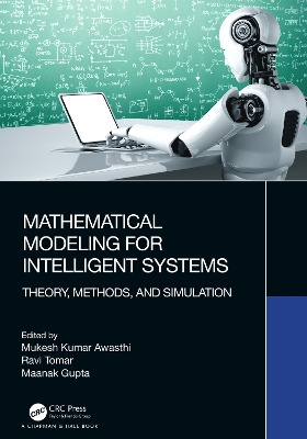 Mathematical Modeling for Intelligent Systems: Theory, Methods, and Simulation book