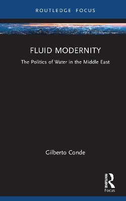 Fluid Modernity: The Politics of Water in the Middle East book