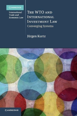 The WTO and International Investment Law by Jürgen Kurtz