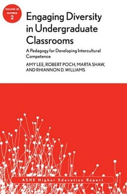 Engaging Diversity in Undergraduate Classrooms: A Pedagogy for Developing Intercultural Competence book