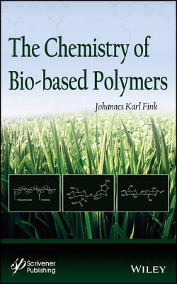 Chemistry of Bio-based Polymers by Johannes Karl Fink