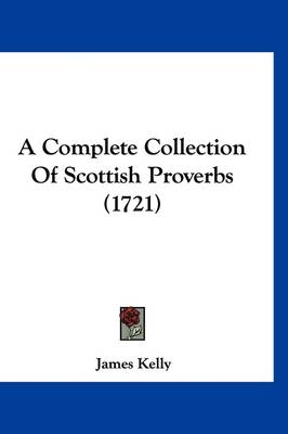 A Complete Collection Of Scottish Proverbs (1721) book