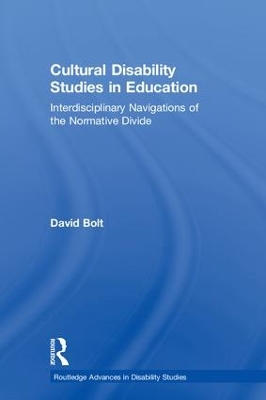 Cultural Disability Studies in Education by David Bolt