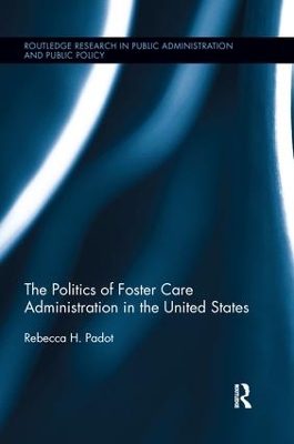 Politics of Foster Care Administration in the United States by Rebecca H. Padot