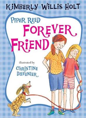 Piper Reed Forever Friend by Kimberly Willis Holt