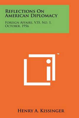 Reflections On American Diplomacy: Foreign Affairs, V35, No. 1, October, 1956 book