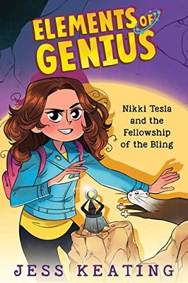 Nikki Tesla and the Fellowship of the Bling (Elements of Genius #2): Volume 2 book