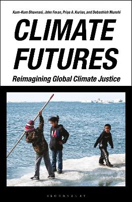 Climate Futures: Reimagining Global Climate Justice by Kum-Kum Bhavnani