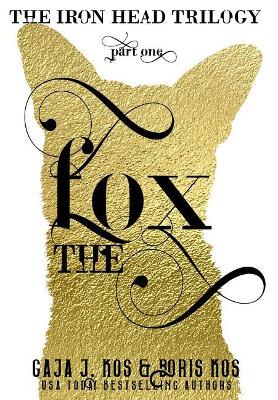 The Fox: The Iron Head Trilogy, Part One book