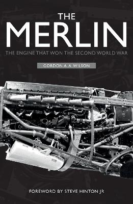 The Merlin: The Engine That Won the Second World War book