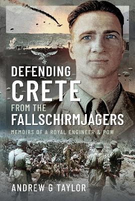 Defending Crete from the Fallschirmjagers: Memoirs of a Royal Engineer & POW book