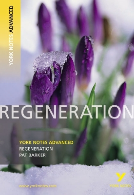 Regeneration: York Notes Advanced book