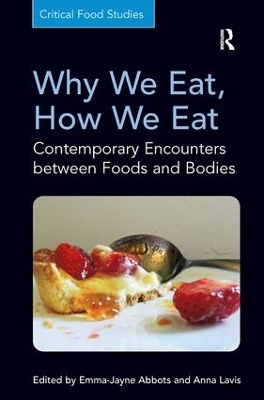 Why We Eat, How We Eat by Emma-Jayne Abbots