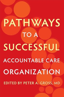 Pathways to a Successful Accountable Care Organization book