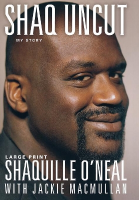 Shaq Uncut by Jackie MacMullan