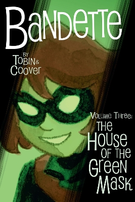 Bandette Volume 3: The House Of The Green Mask book